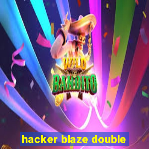 hacker blaze double